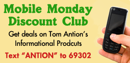 Mobile Monday Discount Club. Get Deals on Tom Antion's Informational Products. Text ANTION to 69302