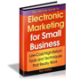 The Ultimate Guide to Electronic Marketing for Small Business